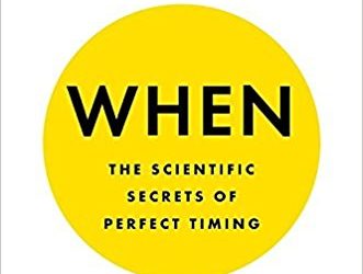 WHEN: The Scientific Secrets of Perfect Timing