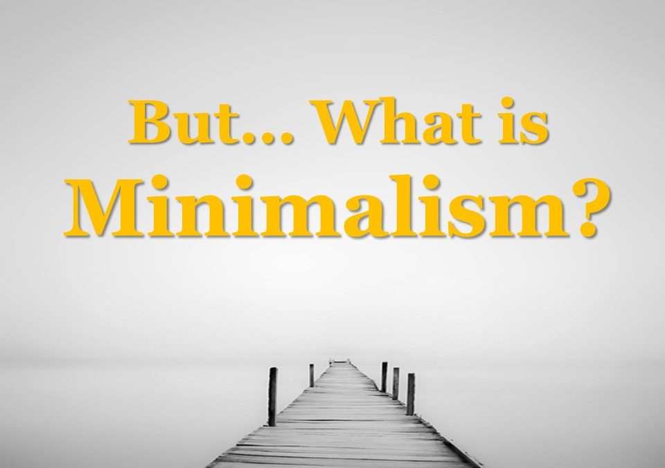 What Is Minimalism?