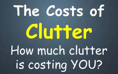 The Costs of Clutter – How Much Clutter Is Costing YOU?