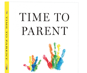 Time to Parent – Tips to Create a Better Parenting Experience